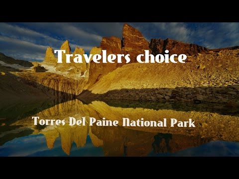 Travelers choice: Torres Del Paine National Park|| Places To Travel In Chile