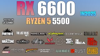 RX 6600 + Ryzen 5 5500 : Test in 26 Games in 2025