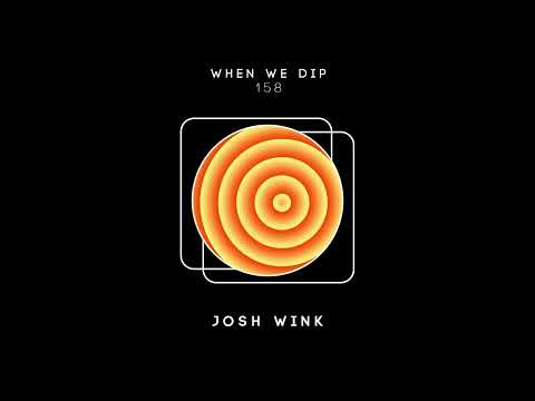 Josh Wink - When We Dip 158