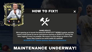 MAINTENANCE UNDERWAY! HOW TO FIX SERVER MAINTENANCE IN FC MOBILE 25?! NEW GAME UPDATE!