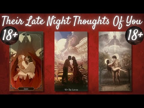 18+ Their Late Night Thoughts Of You ❤️‍🔥 PICK A CARD