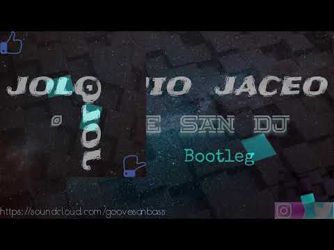 #djgroovesan #Jaceo   Jolgorio -Bootleg  (((Groove San DJ)))  edit