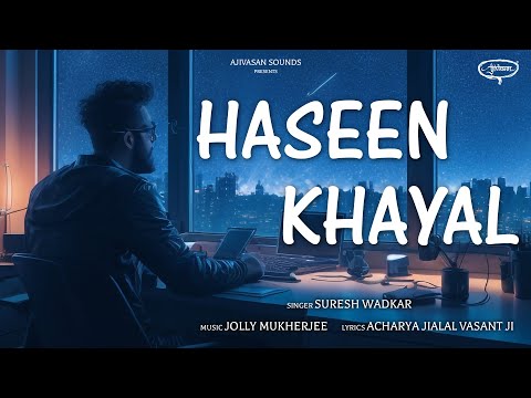 Haseen Khayal | Suresh Wadkar | Jolly Mukherjee | Acharya Jialal Vasant | @AjivasanSounds