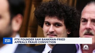 FTX founder Sam Bankman-Fried appeals fraud conviction