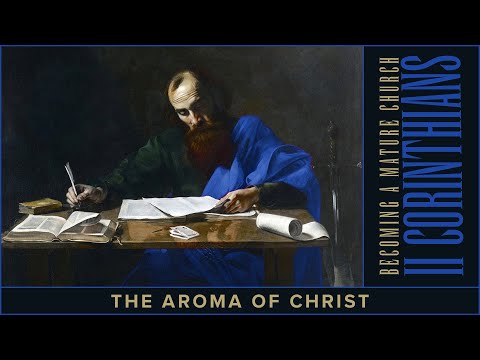 2 Corinthians 2:12 - 3:6 | The Aroma of Christ | ClayHouse Church | 08.07.22