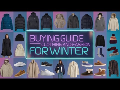 Buying Guide to Clothing and Fashion for Winter | विंटर फैशन और सर्दियों के लिए कपड़े खरीदने की गाइड