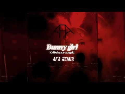 KidDeku x yvxngski - Bunny Girl (AFA Remix)