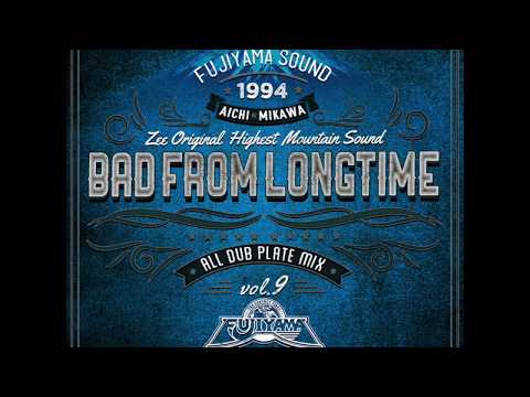 BAD FROM LONGTIME -All Dub Plate Mix Vol.9-