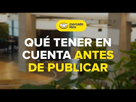 Qué tener en cuenta antes de publicar en Mercado Libre