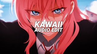 kawaii (sped up) - tatarka [edit audio]