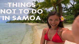 10 Things NOT To Do in Samoa