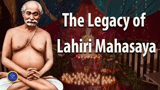 The Legacy of Lahiri Mahasaya