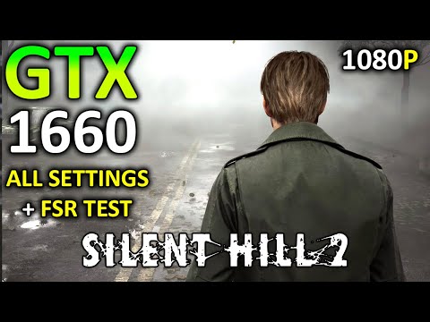 Silent Hill 2 Remake on GTX 1660 | All Settings + FSR | 1080p Performance Test