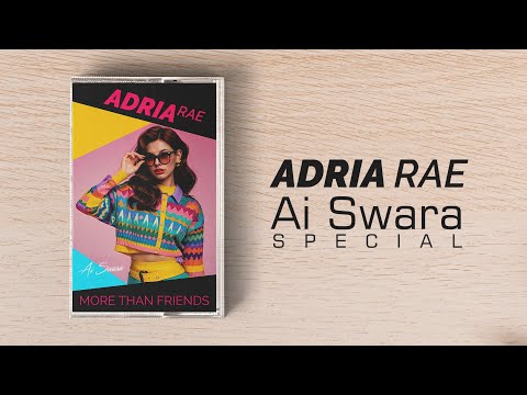 Ai Swara Special | Adria Rae - More Than Friends (Album) #sunoai #album #pop #music #ai #80s #90s