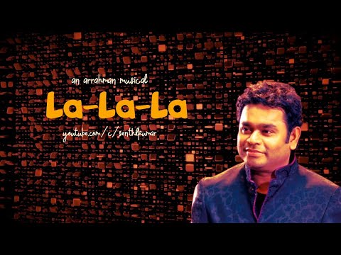 La-La-La | An A.R.Rahman Musical | 30yeaARRs