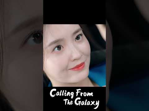 🤩💞#CallingFromTheGalaxy #YOUKU #shorts #cdrama