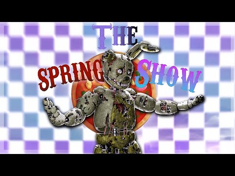 The fnaf show, but springtrap