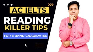 AC IELTS READING KILLER TIPS FOR 8 BAND CANDIDATES BY ASAD YAQUB