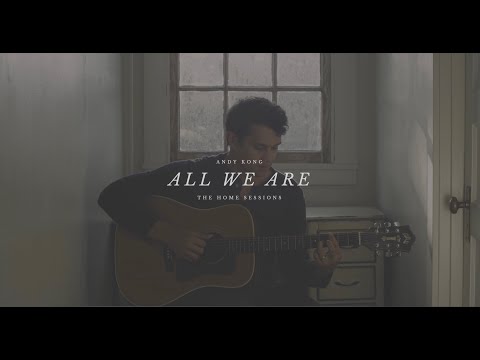 Andy Kong - All We Are (Acoustic) | The Home Sessions