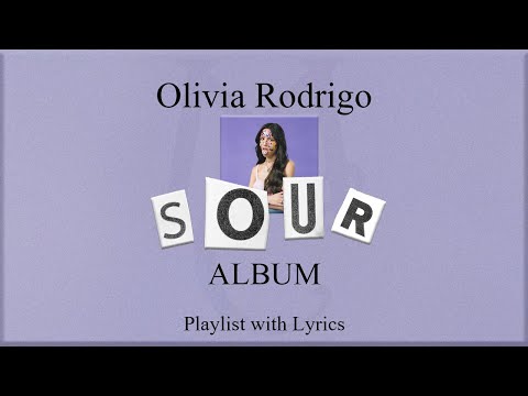 Olivia Rodrigo  "Sour" Album Playlist with lyrics