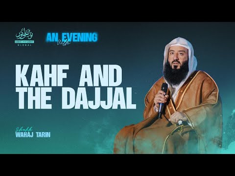 Kahf & The Dajjal | Sheikh Wahaj Tarin | London