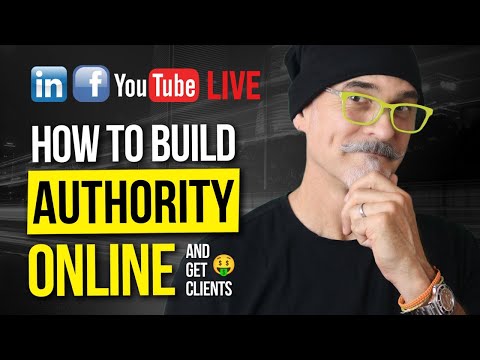 How To Build Authority Online - and Get More Clients Doing It