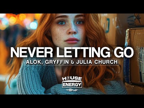 Alok, Gryffin & Julia Church - Never Letting Go (Lyrics)