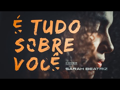 Sarah Beatriz - É Tudo Sobre Você (Cover Morada)