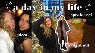 a day in my life vlog: going to a SPEAKEASY and eating PIZZA 🍸🍕