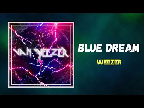 Weezer - Blue Dream (Lyrics)