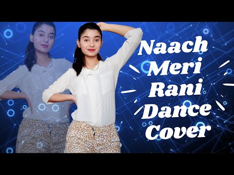 Naach Meri Rani Dance: Guru Randhawa | Nora Fatehi | Tanishk Bagchi | Mohini Rana | Nach meri rani