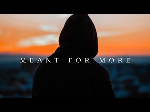 You Were Meant For More