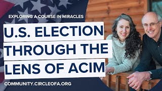 The American Presidential Election Through the Lens of A Course in Miracles