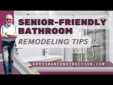 SENIOR-FRIENDLY BATHROOM REMODELING TIPS