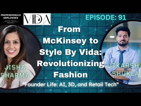 Jisha Nenwani Sharma: From McKinsey to Style by Vida | Founder Story | Entrepreneur Life | Podcast