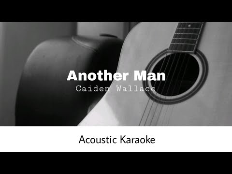 Caiden Wallace - Another Man (Acoustic Karaoke)