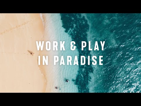 Work & Play in Paradise