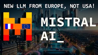 Mistral AI: The Multilingual GPT From Europe - Is it Any Good?