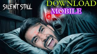 HOW TO DOWNLOAD SILENT STILL GAME | A GHOST ENTERD IN MY BEDROOM SILENT STILL