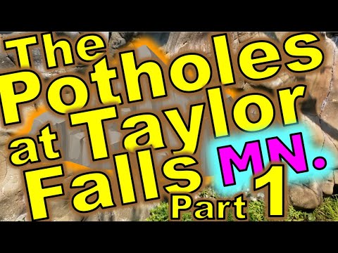 Part 1: The Glacial Potholes at Taylor Falls, MN