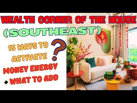 15 Secret Ways To Activate Wealth Corner Of The House (Southeast) In Feng Shui #WealthCorner