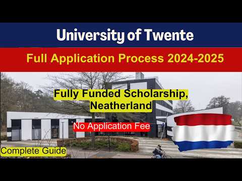 Netherlands Scholarships 2024 - How to Apply University of Twente Masters Scholarship Complete Guide