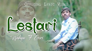 Wahyu F Giri - LESTARI  (Official Lyric Video)