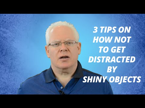 Video Creator Skills - 3 tips on how not to get distracted by shiny objects - shiny object syndrome