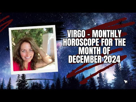 Virgo - Monthly Horoscope for the Month of December 2024