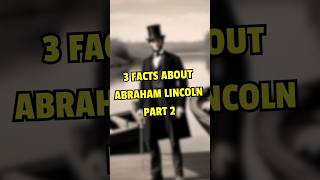 3 facts about Abraham Lincoln part 2. #shorts #abrahamlincoln #educationalshorts #historyshorts