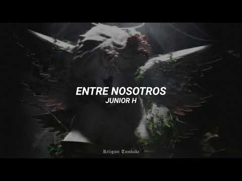 Junior H - ENTRE NOSOTROS | LETRA