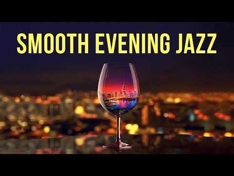 Smooth Evening Jazz | Twilight Music for Unwinding Nights