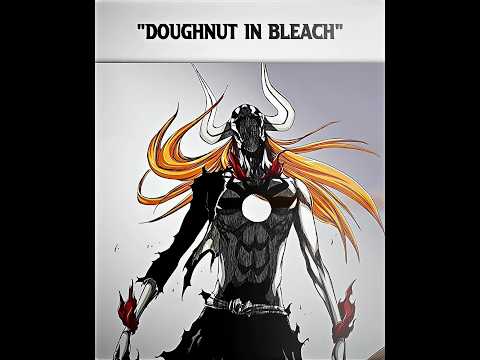 Doughnut In Bleach 🍩☠️ | Vasto Lorde | Bleach | Alight Motion ⚡ | #anime #bleach #edit #manga