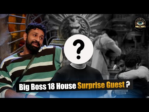 Bigg Boss 18 House Surprise Guest - BB18 | Rajat Dalal |